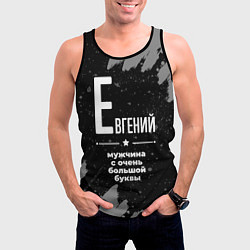 Майка-безрукавка мужская Евгений: мужчина с очень большой буквы, цвет: 3D-черный — фото 2