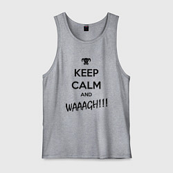 Мужская майка Keep Calm & WAAAGH