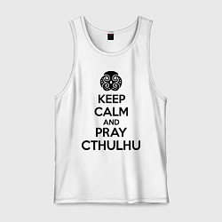 Мужская майка Keep Calm & Pray Cthulhu