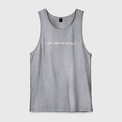 Майка мужская хлопок OH SHIT IM SORRY, цвет: меланж