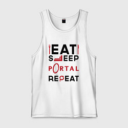 Майка мужская хлопок Надпись: eat sleep Portal repeat, цвет: белый