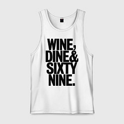 Майка мужская хлопок Wine, dine and sixty nine, цвет: белый