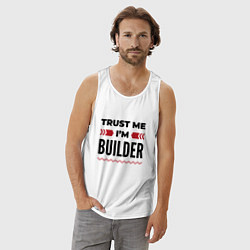 Майка мужская хлопок Trust me - Im builder, цвет: белый — фото 2