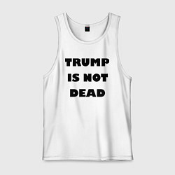 Майка мужская хлопок Trump is not dead - motto, цвет: белый