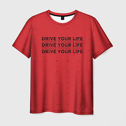 Футболка мужская Drive Your Live, цвет: 3D-принт