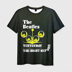 Футболка мужская The Beatles YESTERDAY THE NIGHT BEFORE, цвет: 3D-принт