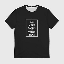 Футболка мужская Keep calm and text, цвет: 3D-принт