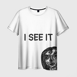 Футболка мужская I See it - для тех, кто давно уже всё понял, цвет: 3D-принт