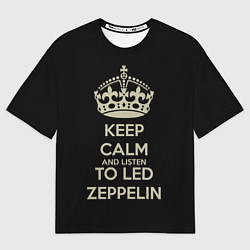 Футболка оверсайз мужская Keep Calm & Led Zeppelin, цвет: 3D-принт