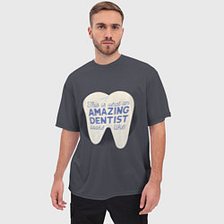 Футболка оверсайз мужская Amazing Dentist, цвет: 3D-принт — фото 2