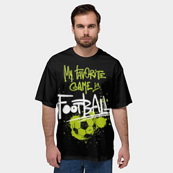 Футболка оверсайз мужская My favorite game is football, цвет: 3D-принт — фото 2