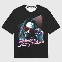 Футболка оверсайз мужская Cyberpunk 2077: City to Burn, цвет: 3D-принт