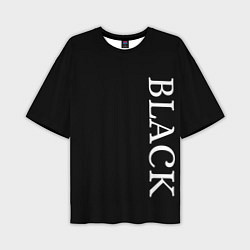 Футболка оверсайз мужская Чёрная футболка с текстом, цвет: 3D-принт