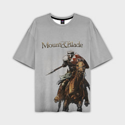 Футболка оверсайз мужская Mount and Blade, цвет: 3D-принт