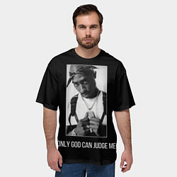 Футболка оверсайз мужская 2Pac Only God Can Judge Me, цвет: 3D-принт — фото 2