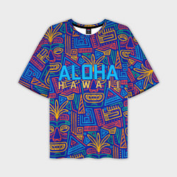 Футболка оверсайз мужская ALOHA HAWAII АЛОХА ГАВАЙИ, цвет: 3D-принт