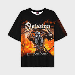 Футболка оверсайз мужская Kingdom Come - Sabaton, цвет: 3D-принт