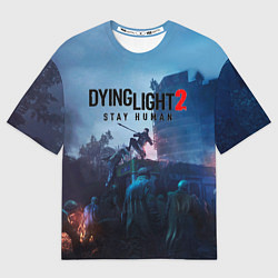 Футболка оверсайз мужская Dying Light: Stay Human, цвет: 3D-принт