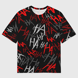Футболка оверсайз мужская HA HA HA, цвет: 3D-принт