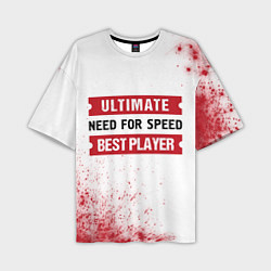 Футболка оверсайз мужская Need for Speed таблички Ultimate и Best Player, цвет: 3D-принт