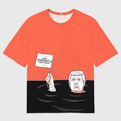 Футболка оверсайз мужская Дональд Трамп - Make America Great Again, цвет: 3D-принт