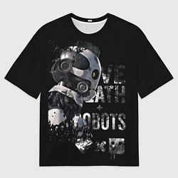 Футболка оверсайз мужская Робот с белой надписью, цвет: 3D-принт