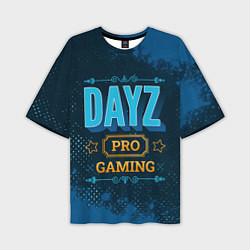 Футболка оверсайз мужская Игра DayZ: PRO Gaming, цвет: 3D-принт