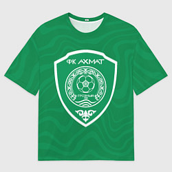 Футболка оверсайз мужская ФК АХМАТ - ЧЕЧНЯ, цвет: 3D-принт