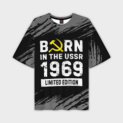 Футболка оверсайз мужская Born In The USSR 1969 year Limited Edition, цвет: 3D-принт