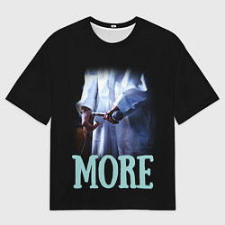Футболка оверсайз мужская I want some MORE Я хочу БОЛЬШЕ, цвет: 3D-принт