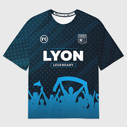 Футболка оверсайз мужская Lyon Legendary Форма фанатов, цвет: 3D-принт