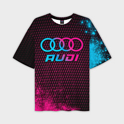 Футболка оверсайз мужская Audi - neon gradient, цвет: 3D-принт