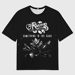Футболка оверсайз мужская Something in the Dark - The Rasmus, цвет: 3D-принт