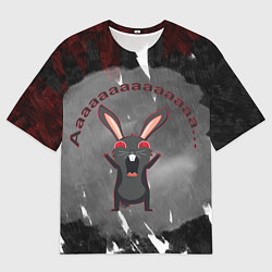 Футболка оверсайз мужская Черный кролик орет как сумасшедший, цвет: 3D-принт