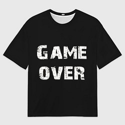 Футболка оверсайз мужская Игра окончена, цвет: 3D-принт