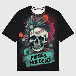 Футболка оверсайз мужская Punks not dead, цвет: 3D-принт