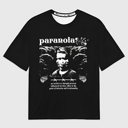 Футболка оверсайз мужская Paranoia trend, цвет: 3D-принт