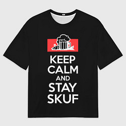 Футболка оверсайз мужская Keep calm and stay skuf, цвет: 3D-принт
