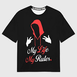 Футболка оверсайз мужская My life - my rules, цвет: 3D-принт