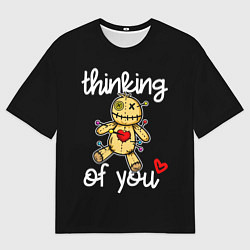 Футболка оверсайз мужская Думаю о тебе - кукла вуду, цвет: 3D-принт