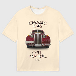 Футболка оверсайз мужская Классические автомобили Opel, цвет: 3D-принт