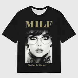 Футболка оверсайз мужская MILF - mother Id like to fuck, цвет: 3D-принт