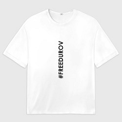 Футболка оверсайз мужская FREEDUROV Надпись, цвет: 3D-принт