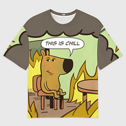 Футболка оверсайз мужская This is chill - this is fine мем, цвет: 3D-принт