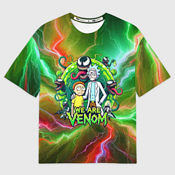 Футболка оверсайз мужская Рик и Морти - мы Веном мем, цвет: 3D-принт