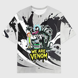 Футболка оверсайз мужская Rick-Venom and Morty - meme, цвет: 3D-принт
