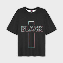Футболка оверсайз мужская Black - cross, цвет: 3D-принт