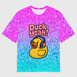 Футболка оверсайз мужская Duck yeah - утка в наушниках, цвет: 3D-принт