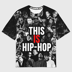 Футболка оверсайз мужская This is hip-hop, цвет: 3D-принт