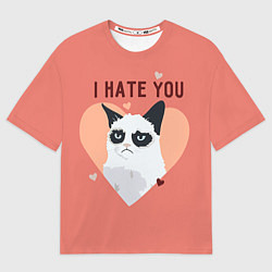 Футболка оверсайз мужская I hate you, цвет: 3D-принт